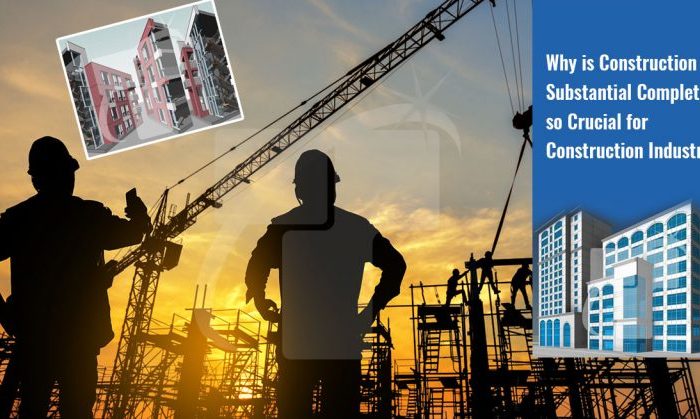 Why is Construction Substantial Completion so Crucial for Construction Industry?