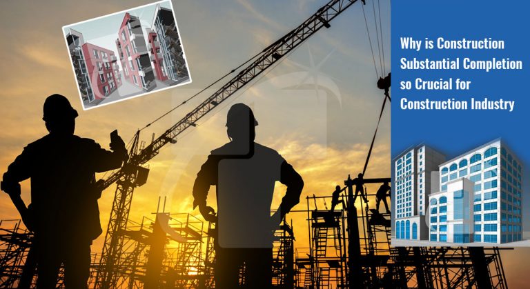 Why is Construction Substantial Completion so Crucial for Construction Industry?