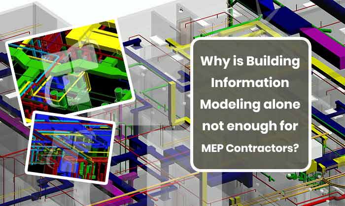 Building information modeling alone not enough for mep contractors UK