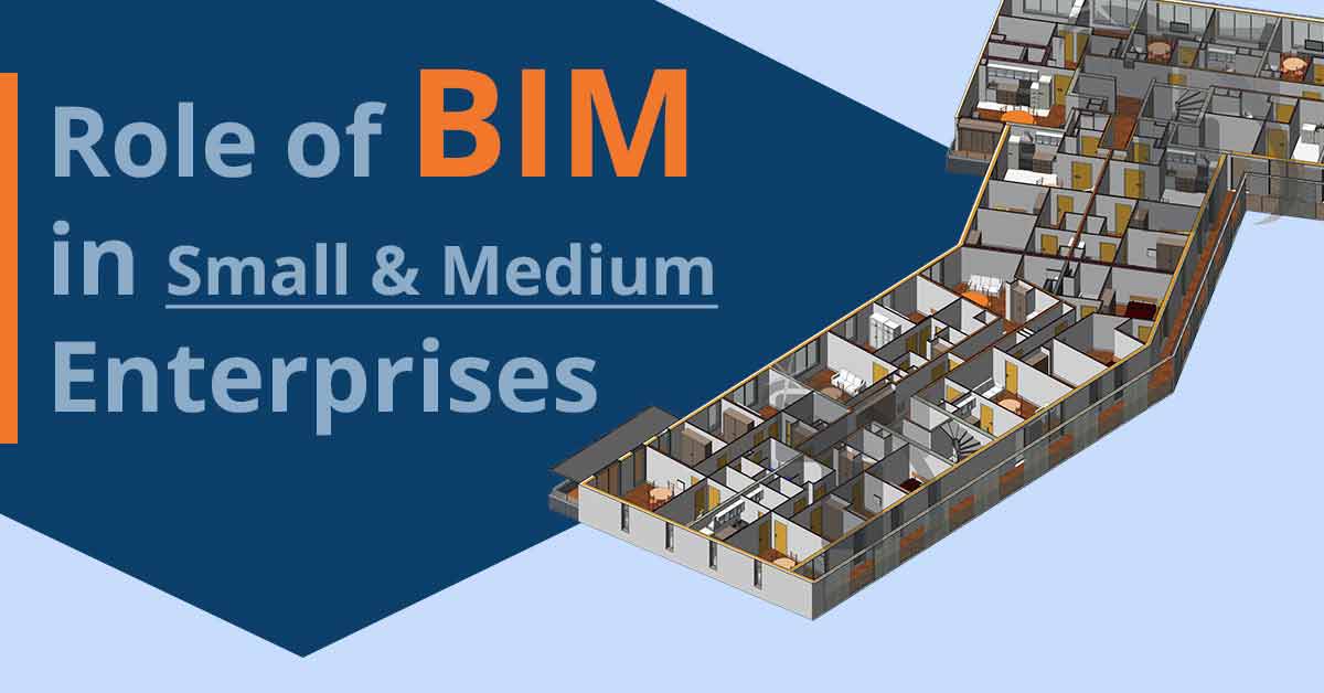 Role of BIM in Small & Medium Enterprises