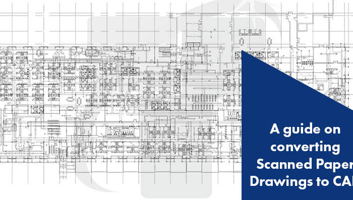 A guide on converting Scanned Paper Drawings to CAD