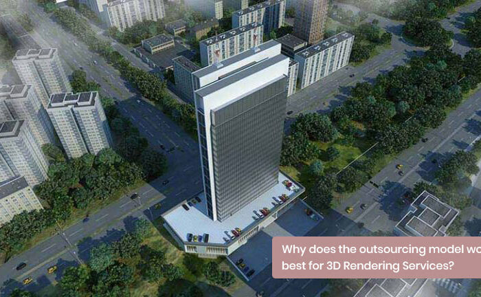 Why does the outsourcing model work best for 3D Rendering Services?