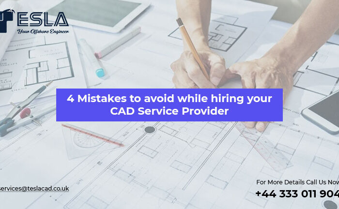 4 Mistakes to avoid while hiring your CAD Service Provider