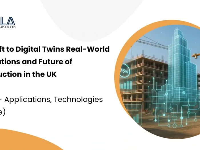 The Shift to Digital Twins Real-World Applications and Future of Construction in the UK (Part 2 - Applications, Technologies & Future)